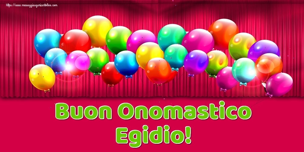 Buon Onomastico Egidio! - Cartoline onomastico con palloncini