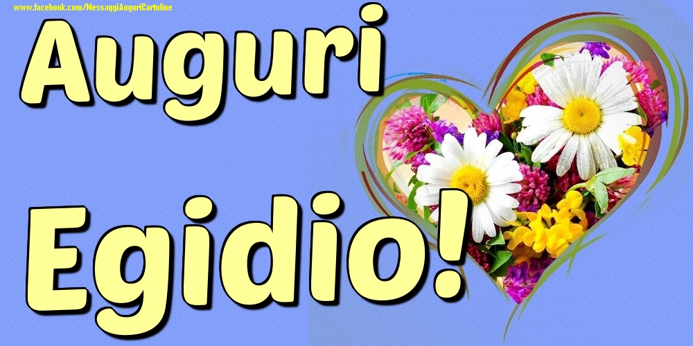 Auguri Egidio - Cartoline onomastico con il cuore
