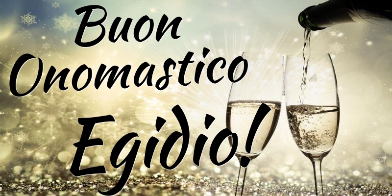 Buon Onomastico Egidio - Cartoline onomastico con champagne