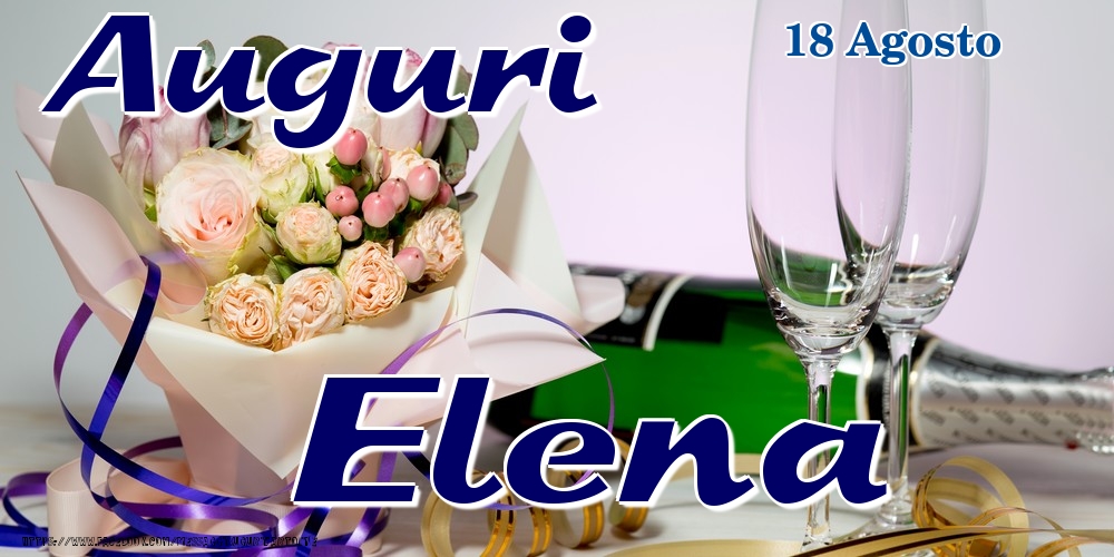 18 Agosto - Auguri Elena! - Cartoline onomastico