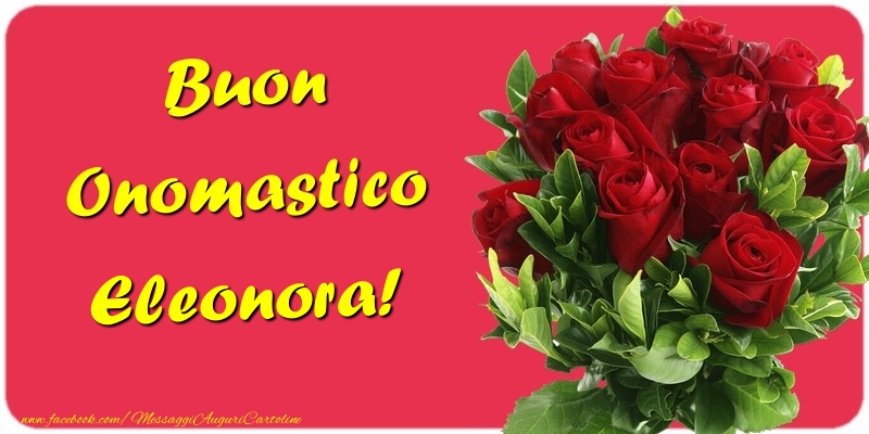 Buon Onomastico Eleonora - Cartoline onomastico con mazzo di fiori