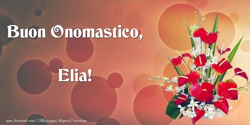 Buon Onomastico, Elia - Cartoline onomastico con mazzo di fiori