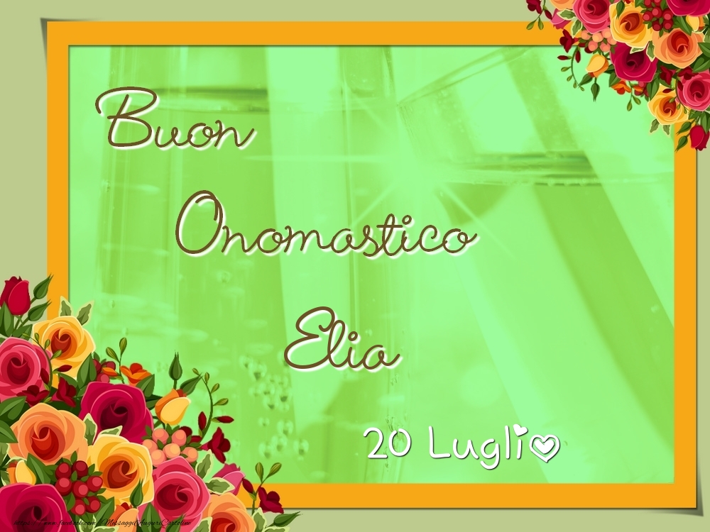 Buon Onomastico, Elia! 20 Luglio - Cartoline onomastico