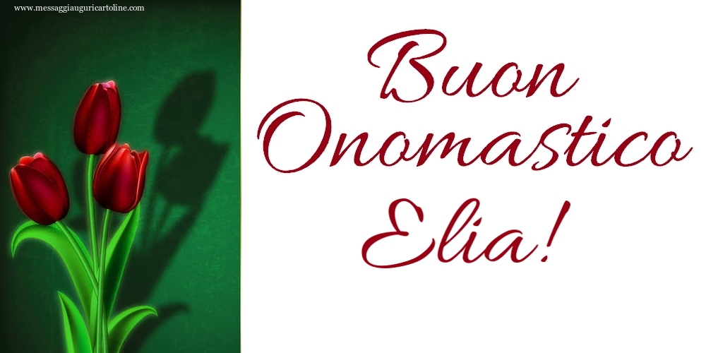 Buon Onomastico Elia! - Cartoline onomastico