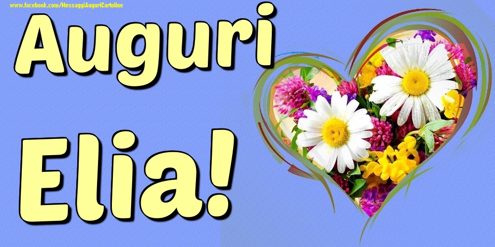 Auguri Elia - Cartoline onomastico con il cuore