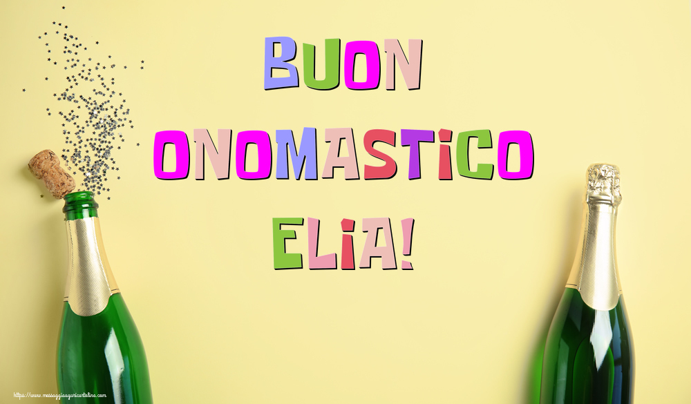 Buon Onomastico Elia! - Cartoline onomastico con champagne