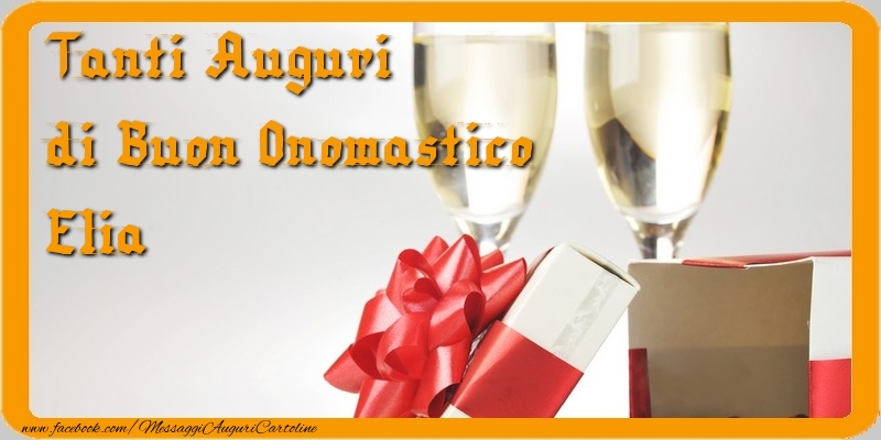 Tanti Auguri di Buon Onomastico Elia - Cartoline onomastico con regalo