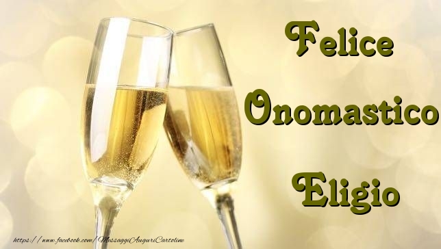 Felice Onomastico Eligio - Cartoline onomastico con champagne