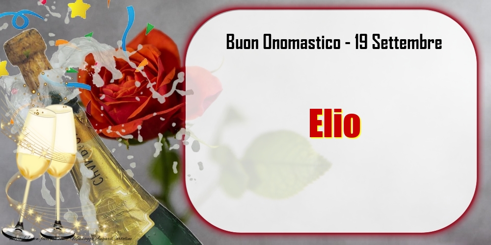Buon Onomastico, Elio! 19 Settembre - Cartoline onomastico