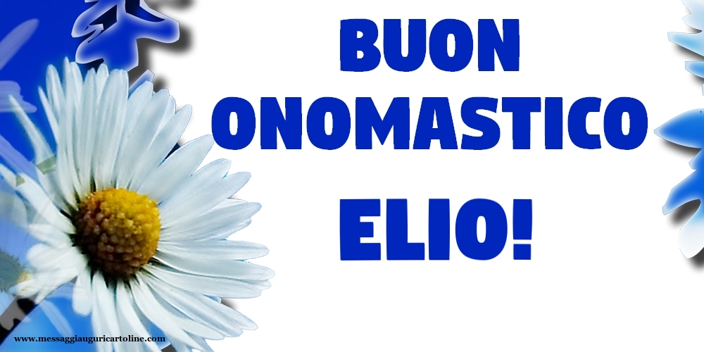 Buon Onomastico Elio! - Cartoline onomastico