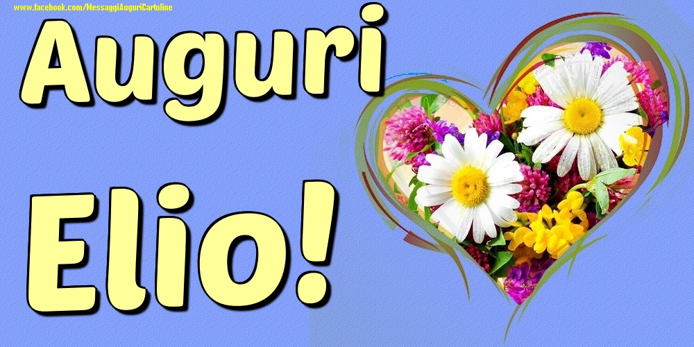 Auguri Elio - Cartoline onomastico con il cuore