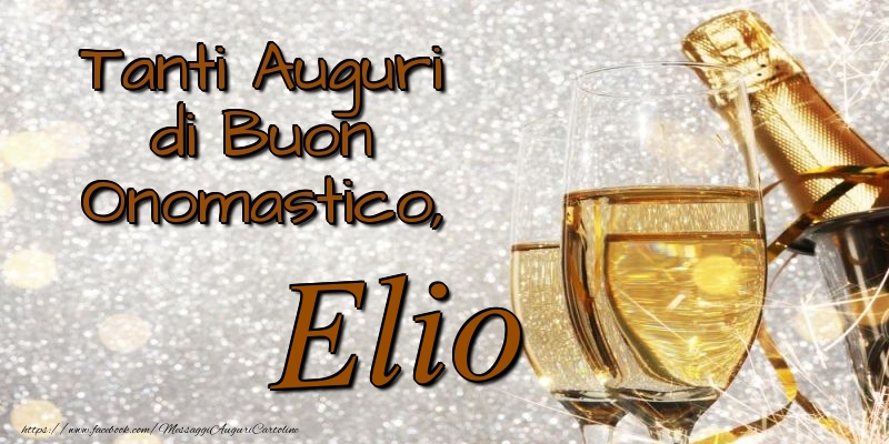Tanti Auguri di Buon Onomastico, Elio - Cartoline onomastico con champagne