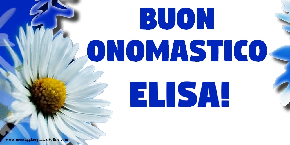 Buon Onomastico Elisa! - Cartoline onomastico
