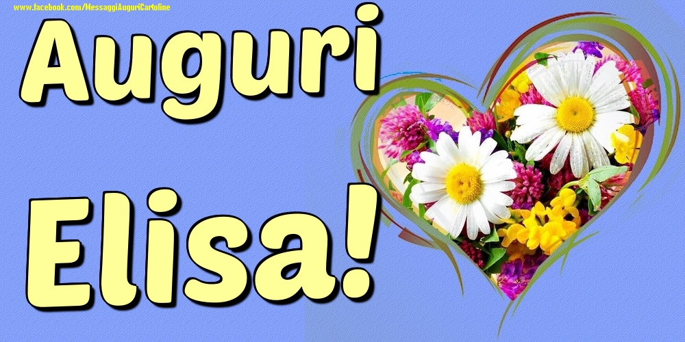 Auguri Elisa - Cartoline onomastico con il cuore