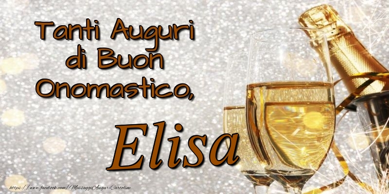 Tanti Auguri di Buon Onomastico, Elisa - Cartoline onomastico con champagne