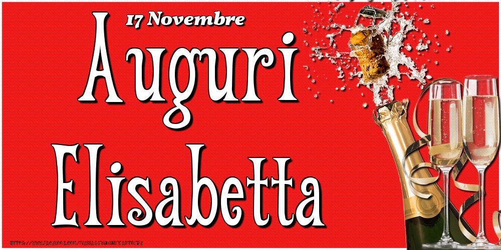 17 Novembre - Auguri Elisabetta! - Cartoline onomastico