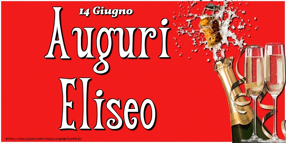 14 Giugno - Auguri Eliseo! - Cartoline onomastico