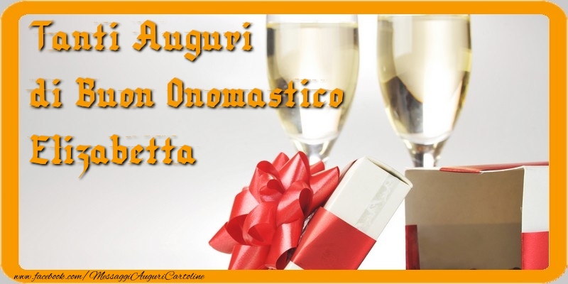 Tanti Auguri di Buon Onomastico Elizabetta - Cartoline onomastico con regalo