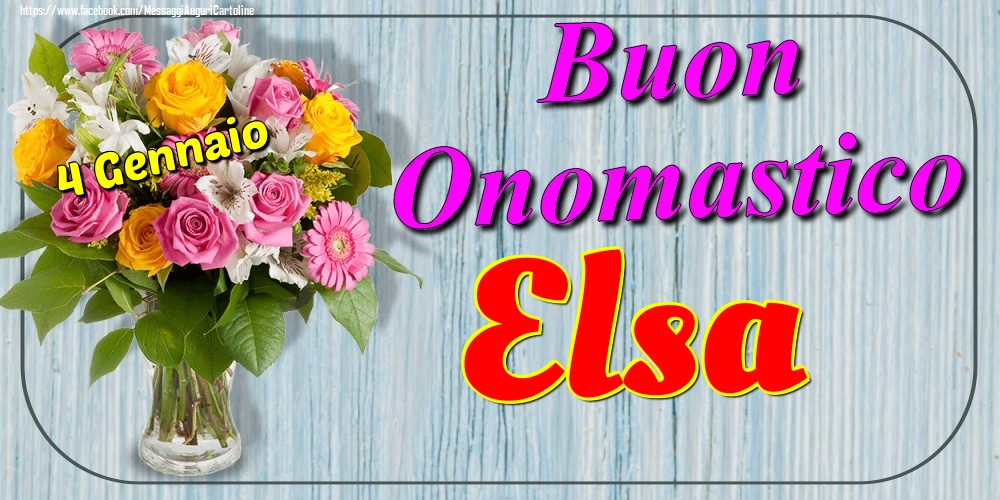 4 Gennaio - Buon Onomastico Elsa! - Cartoline onomastico