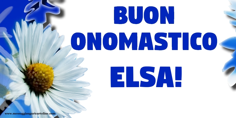 Buon Onomastico Elsa! - Cartoline onomastico