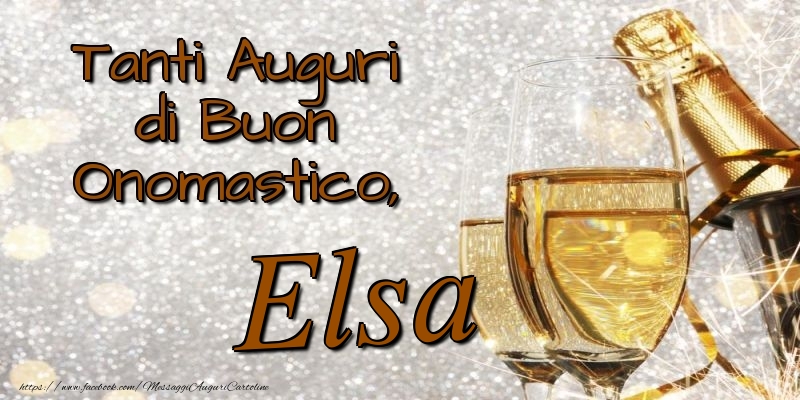 Tanti Auguri di Buon Onomastico, Elsa - Cartoline onomastico con champagne