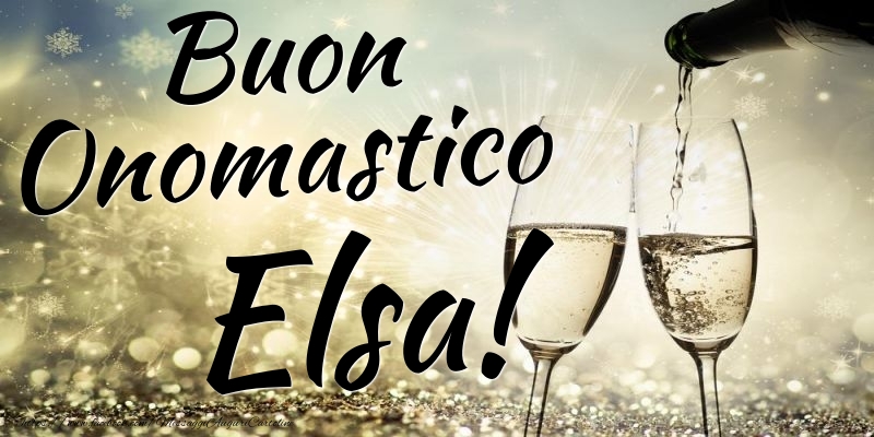 Buon Onomastico Elsa - Cartoline onomastico con champagne
