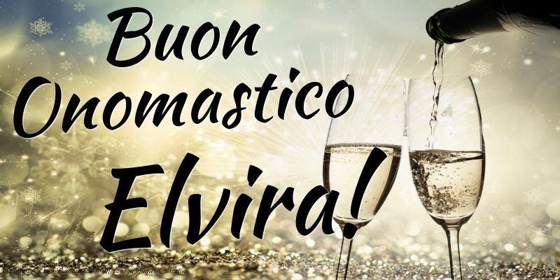 Buon Onomastico Elvira - Cartoline onomastico con champagne