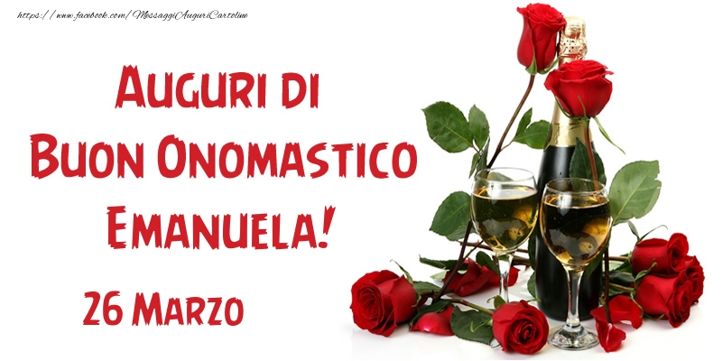  26 Marzo Auguri di Buon Onomastico Emanuela! - Cartoline onomastico