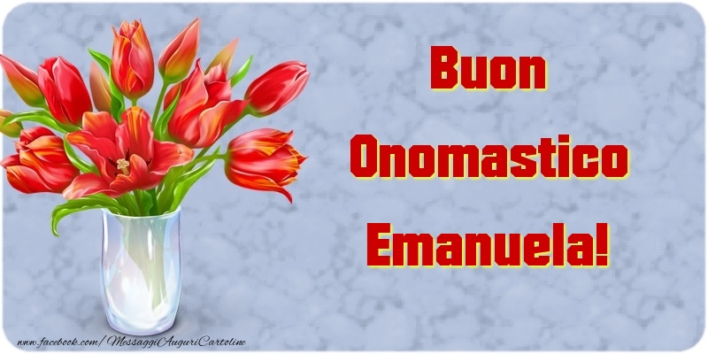 Buon Onomastico Emanuela - Cartoline onomastico con mazzo di fiori