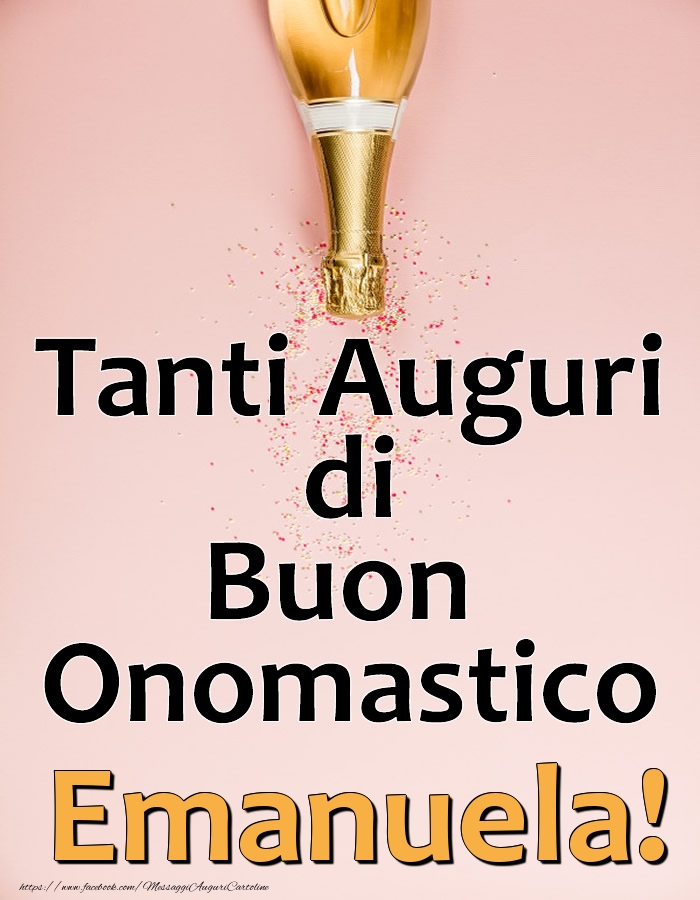 Tanti Auguri di Buon Onomastico Emanuela! - Cartoline onomastico con champagne