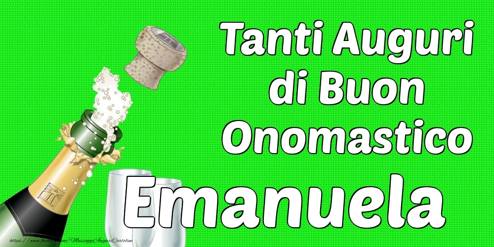 Tanti Auguri di Buon Onomastico Emanuela - Cartoline onomastico con champagne
