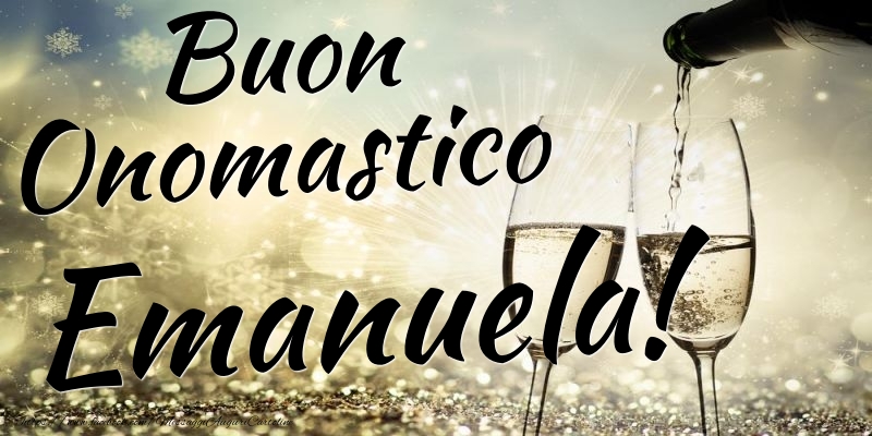 Buon Onomastico Emanuela - Cartoline onomastico con champagne