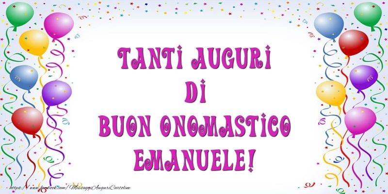 Tanti Auguri di Buon Onomastico Emanuele! - Cartoline onomastico con palloncini