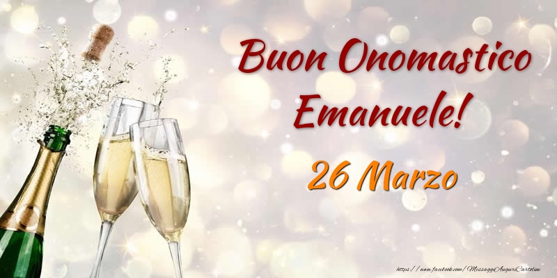  Buon Onomastico Emanuele! 26 Marzo - Cartoline onomastico