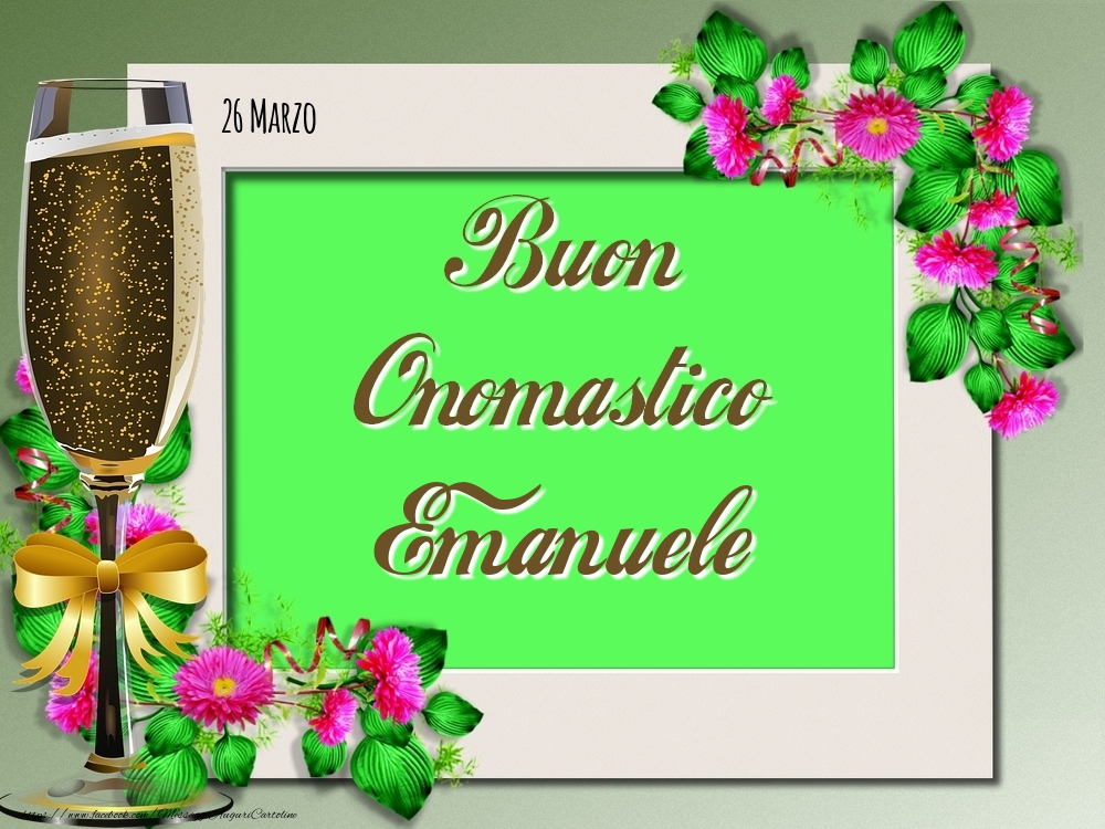 Buon Onomastico, Emanuele! 26 Marzo - Cartoline onomastico