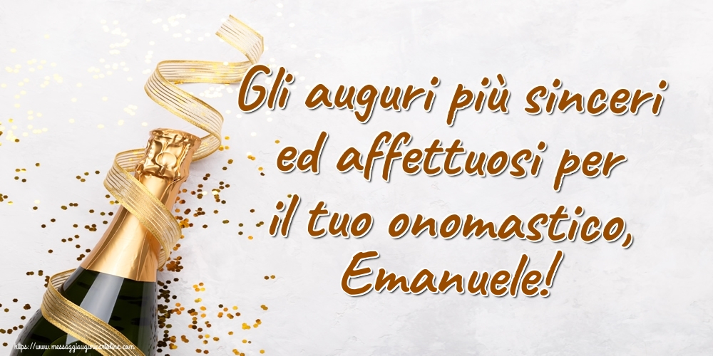 Gli auguri più sinceri ed affettuosi per il tuo onomastico, Emanuele! - Cartoline onomastico con champagne