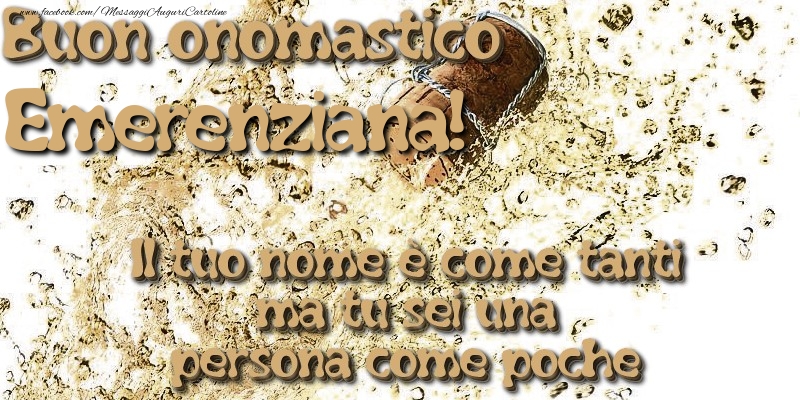 Il tuo nome è come tanti ma tu sei una persona come poche. Buon onomastico Emerenziana - Cartoline onomastico con champagne