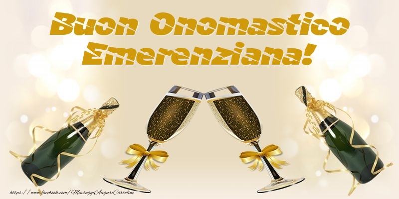 Buon Onomastico Emerenziana! - Cartoline onomastico con champagne