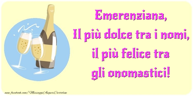 Il più dolce tra i nomi, il più felice tra gli onomastici! Emerenziana - Cartoline onomastico con champagne