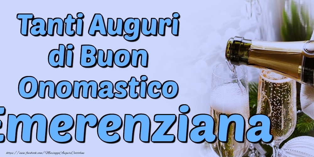 Tanti Auguri di Buon Onomastico Emerenziana - Cartoline onomastico con champagne