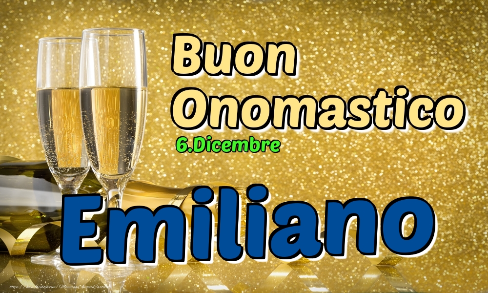 6.Dicembre - Buon Onomastico Emiliano! - Cartoline onomastico