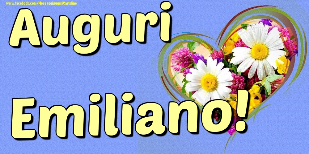 Auguri Emiliano - Cartoline onomastico con il cuore