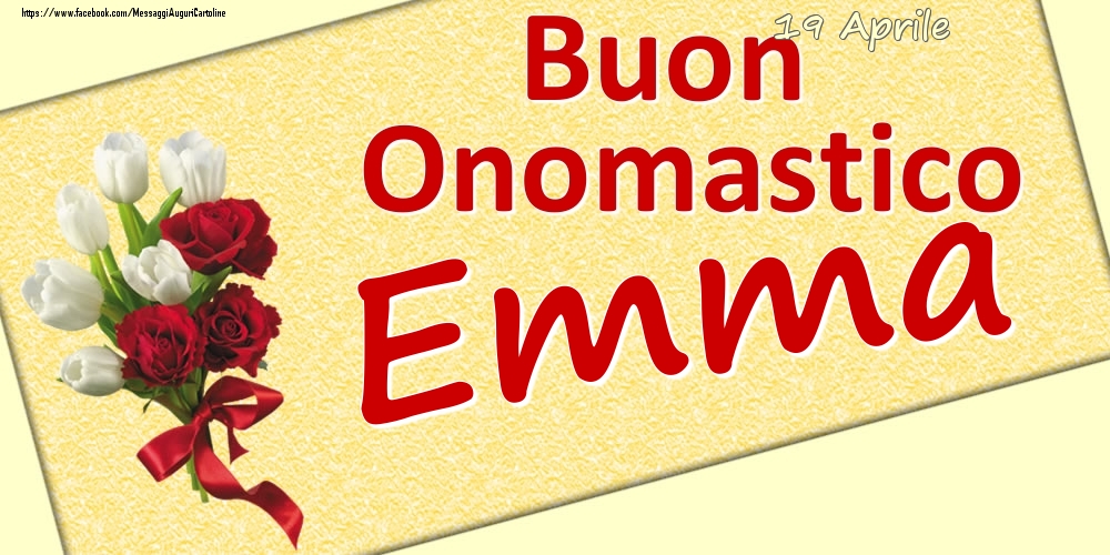 19 Aprile: Buon Onomastico Emma - Cartoline onomastico
