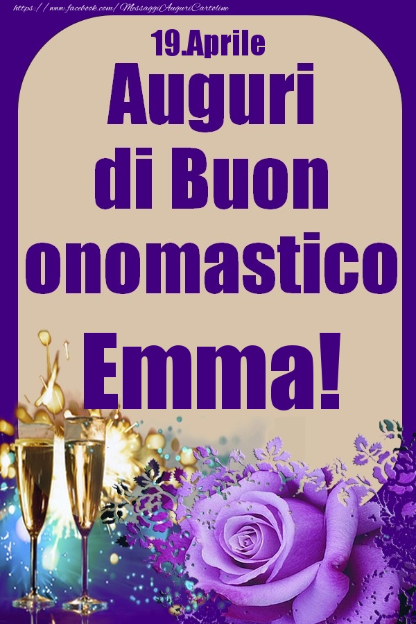 19.Aprile - Auguri di Buon Onomastico  Emma! - Cartoline onomastico