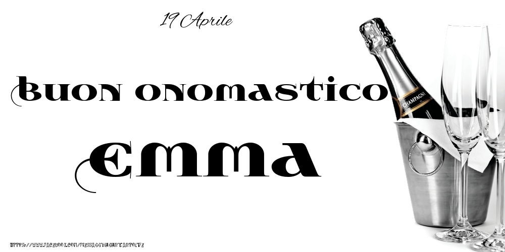 19 Aprile - Buon onomastico Emma! - Cartoline onomastico