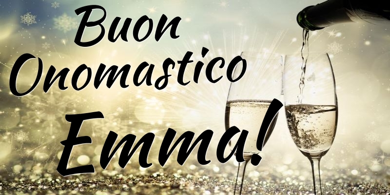 Buon Onomastico Emma - Cartoline onomastico con champagne