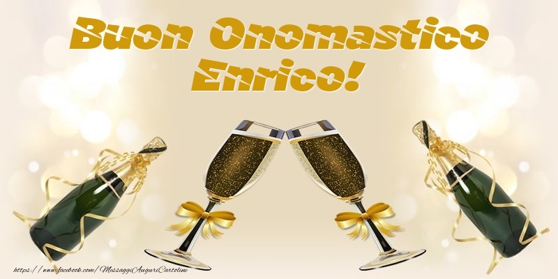 Buon Onomastico Enrico! - Cartoline onomastico con champagne