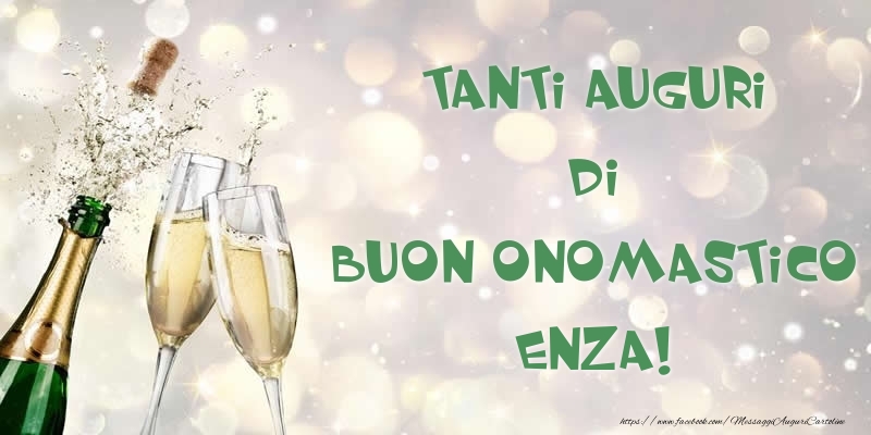 Tanti Auguri di Buon Onomastico Enza! - Cartoline onomastico con champagne