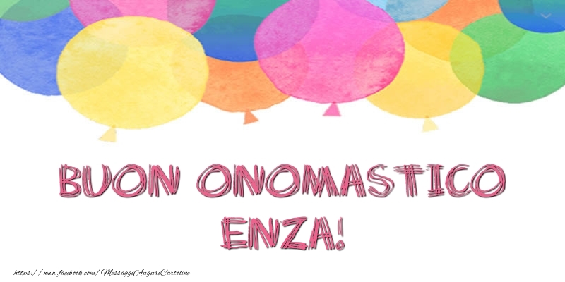 Buon Onomastico Enza! - Cartoline onomastico con palloncini