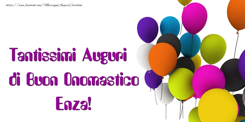 Tantissimi Auguri di Buon Onomastico Enza - Cartoline onomastico con palloncini